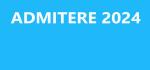 ADMITERE 2024